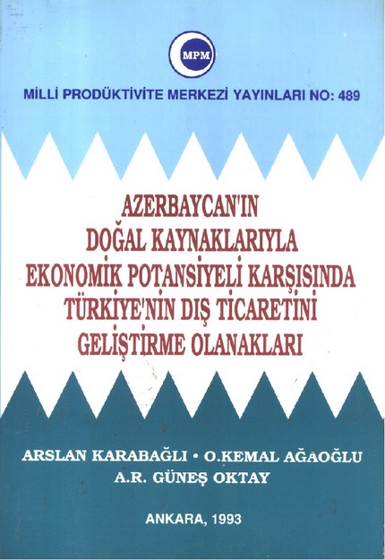 Azerbaycan' In Doğal Kaynaklarıyla Ekonomik Potansiyeli Karşısında Türkiye'nin Dış Ticaretini Geliştirme Olanakları