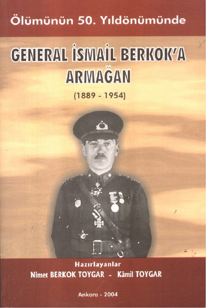 Ölümünün 50. Yıldönümünde General İsmail Berkok'a Armağan