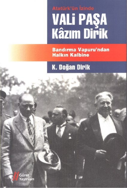 Atatürk' Ün Üzünde Vali Paşa Kazım Dirik