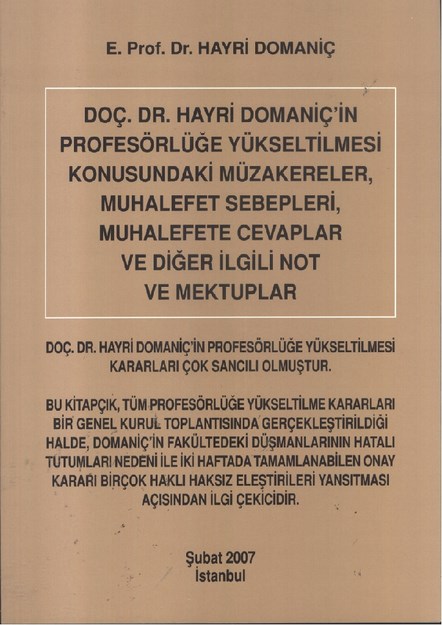 Doç. Dr. Hayri Domaniç' İn Profesörlüğe Yükseltilmesi Konusundaki Müzakereler , Muhalefet Sebepleri , Muhalefete Cevaplar Ve Diğer İlgili Not Ve Mektuplar