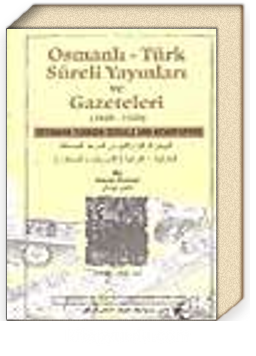 Osmanlı-Türk Süreli Yayınları Ve Gazeteleri 1828-1928