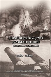 Birinci Dünya Savaşı'nda Çanakkale Cephesi (Haziran 1914 - 25 Nisan 1915) I. Kitap