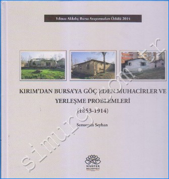 Kırım'dan Bursa'ya Göç Eden Muhacirler ve Yerleşme Problemleri( 1853 - 1914 )
