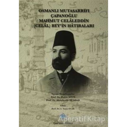 Osmanlı Mutasarrıfı Çapanoğlu Mahmut Celaleddin (Cemal) Bey'in Hatıraları