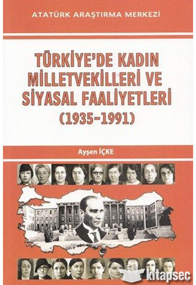Türkiye'de Kadın Milletvekilleri ve Siyasal Faaliyetleri (1935 - 1991)