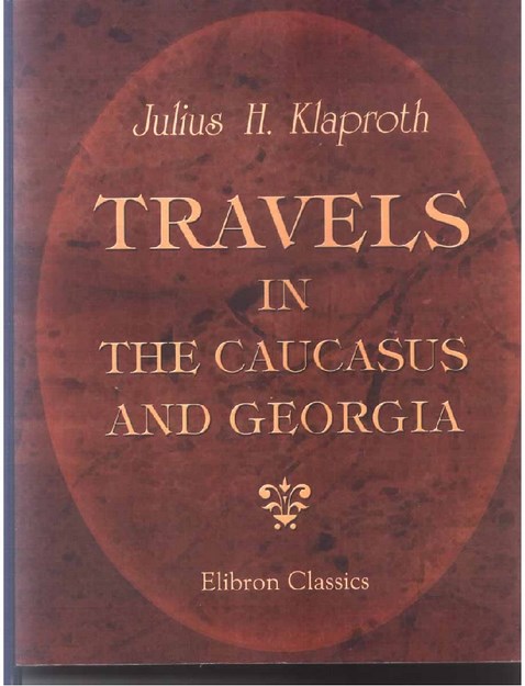 TRAVELS IN THE CAUCASUS AND GEORGIA
