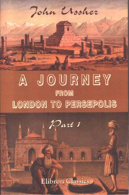 A JOURNEY FROM LONDON TO PERSEPOLIS
