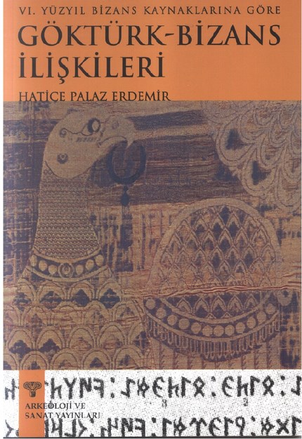 VI. YY. Bizans Kaynaklarına Göre Göktürk-Bizans İlişkileri