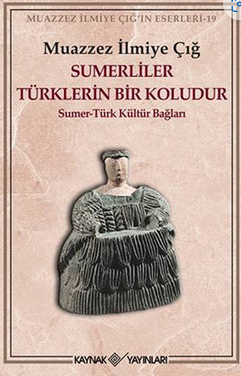 Sümerliler Türklerin Bir Koludur