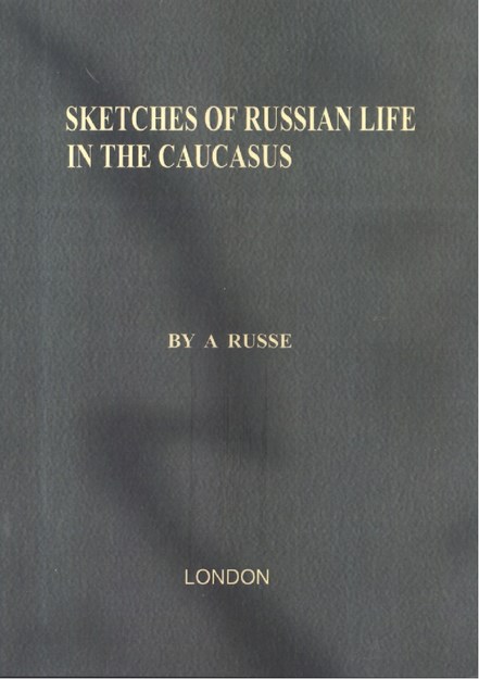 SKETCHES OF RUSSIAN LIFE IN THE CAUCASUS
