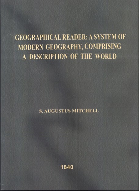 GEOGRAPHICAL READER : A SYSTEM OF MODERN GEOGRAPHY , COMPRISING A DESCRIPTION OF THE WORLD