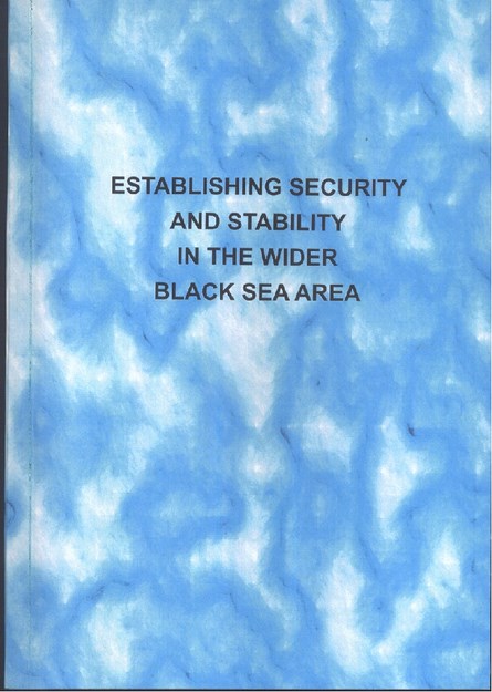 ESTABLISHING SECURITY AND STABILITY IN THE WIDER BLACK SEA AREA
