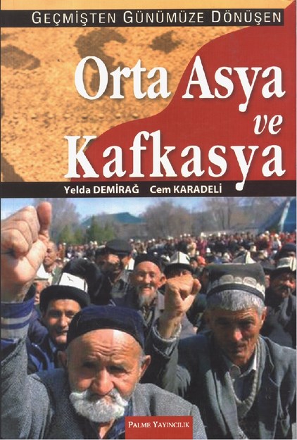 Geçmişten Günümüze Dönüşen  Orta Asya Ve Kafkasya