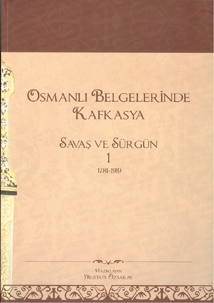 Osmanlı Belgelerinde Kafkasya   "Savaş Ve Sürgün 1"