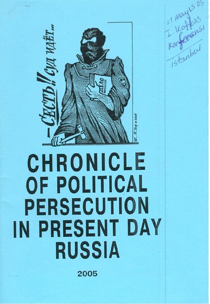 CHRONICLE OF POLITICAL PERSECUTION IN PRESENT DAY RUSSIA