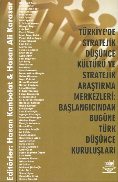 Türkiye Stratejik Düşünce Kültürü Ve Stratejik Araştırma Merkezleri : Başlangıcından Bugüne Türk Düşünce Kuruluşları