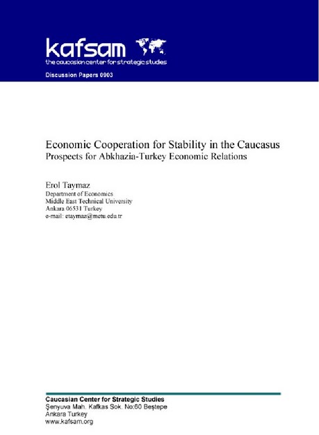 ECONOMIC COOPERATION FOR STABILITY IN THE CAUCASUS PROSPECTS FOR ABKHAZIA - TURKEY ECONOMIC RELATIONS