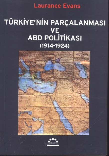 Türkiye'nin Parçalanması Ve Abd Politikası 1914-1924