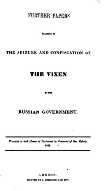 FURTHER PAPERS RELATING TO THE SEIZURE AND CONFISCATION OF THE VIXEN
