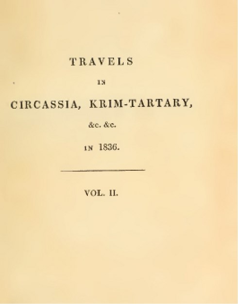 TRAVELS IN CIRCASIA, KIRIM - TARTARY IN 1836