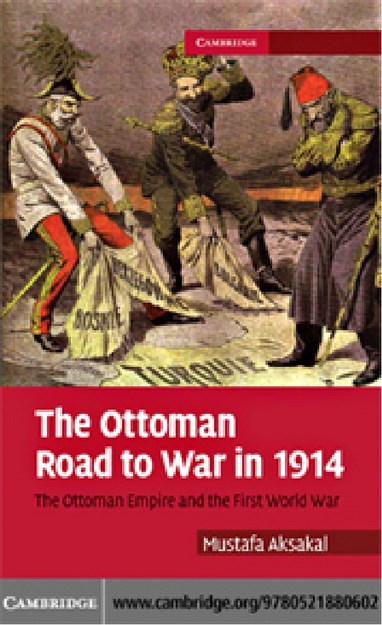 THE OTTOMAN ROAD TO WAR 1914