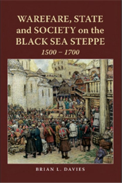 WAREFARE STATE AND SOCIETY ON THE BLACK SEA STEPPE 1500-1700