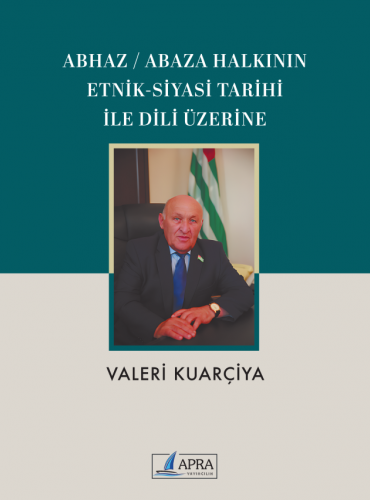 Abhaz / Abaza Halkının Etnik-Siyasi Tarihi ile Dili Üzerine