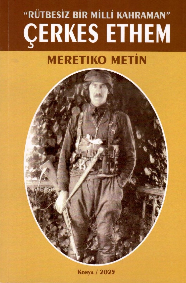 Çerkes Ethem "Rütbesiz Bir Milli Kahraman"