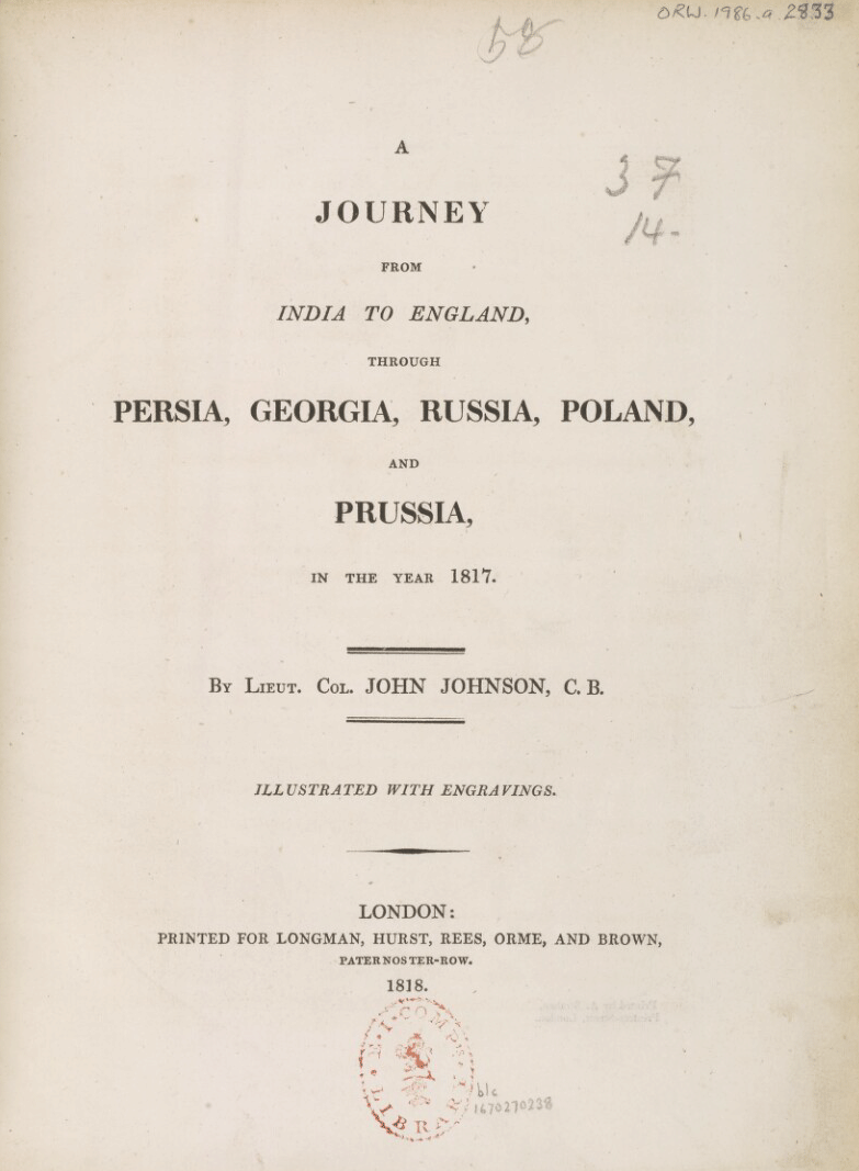 A Journey from India to England, through Persia, Georgia, Russia, Poland, and Prussia, in the year 1817.