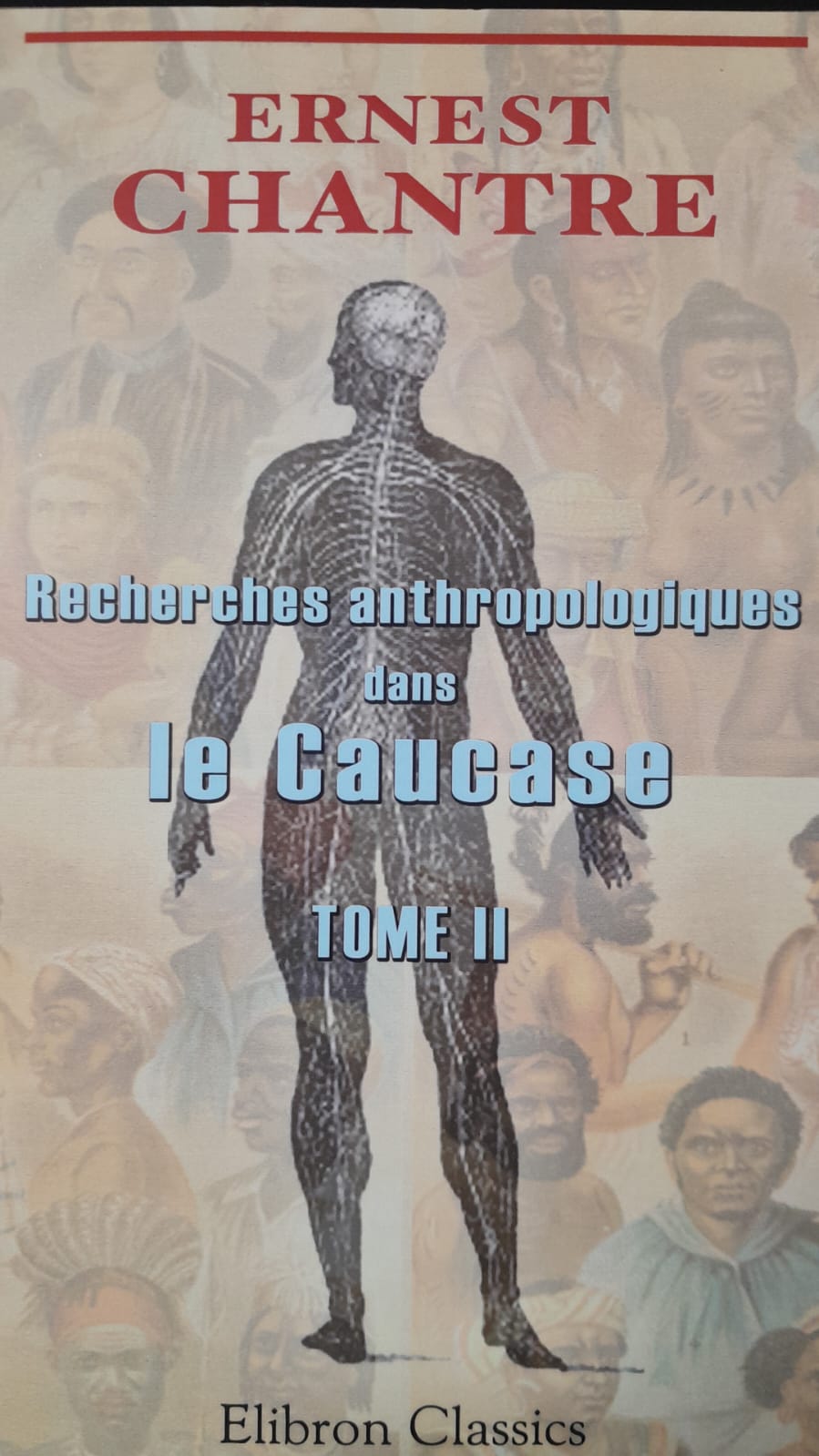 Recherches Antropologique dans Le Caucase Vol. 2- Kafkasya'da Antropolojik Araştırmalar