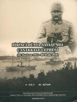 Birinci Dünya Savaşı'nda Çanakkale Cephesi (04 Haziran - 09 Ocak 1916) III. Kitap