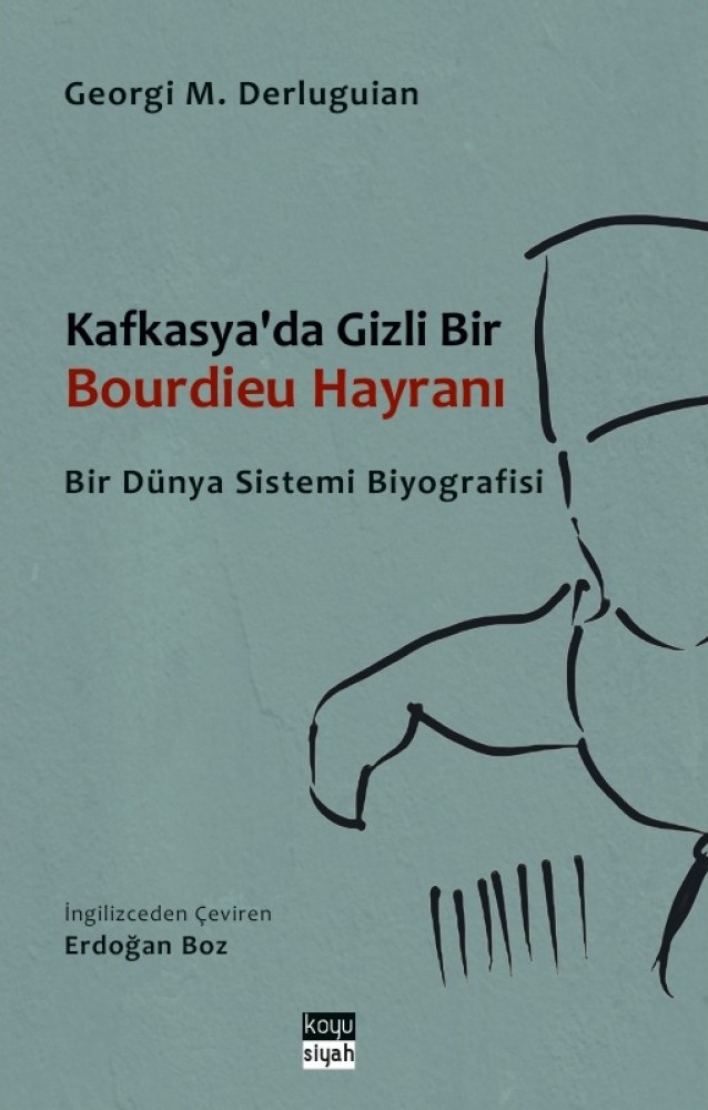 Kafkasya'da Gizli Bir Bourdieu Hayranı Bir Dünya Sistemi Biyografisi