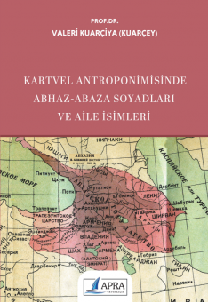 Kartvel Antroponimisinde Abhaz - Abaza Soyadları ve Aile İsimleri