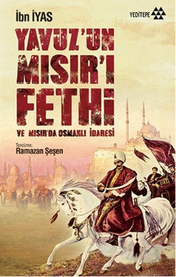 Yavuz'un Mısır'ı Fethi Ve Mısır'da Osmanlı İdaresi