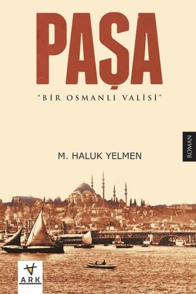 Paşa Bir Osmanlı Valisi