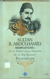 Sultan 2. Abdülhamid Sempozyumu İç Ve Dış Siyaset Bildirileri
