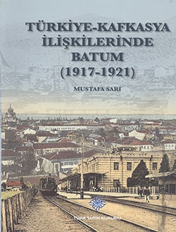 Türkiye-Kafkasya İlişkilerinde Batum (1917-1921)