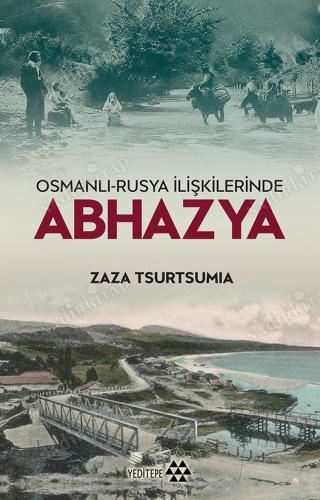 Osmanlı Rusya İlişkilerinde Abhazya
