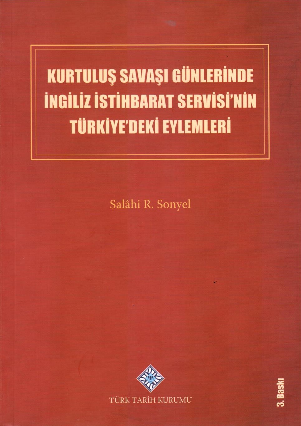 Kurtuluş Savaşı Günlerinde İngiliz İstihbarat Servisi'nin Türkiye'deki Eylemleri