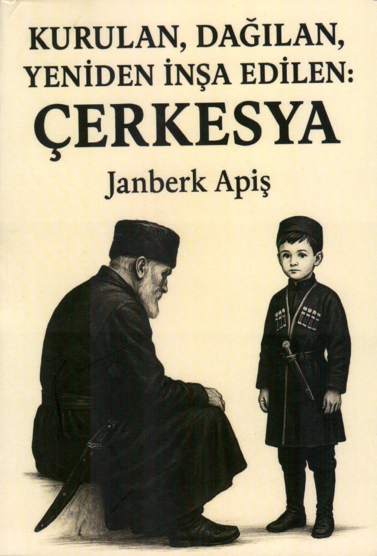 Kurulan, Dağılan, Yeniden İnşa Edilen: Çerkesya