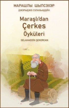 Maraşlı'dan Çerkes Öyküleri