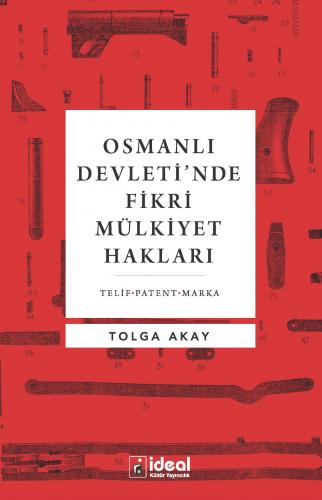 Osmanlı Devleti'nde Fikri Mülkiyet Hakları