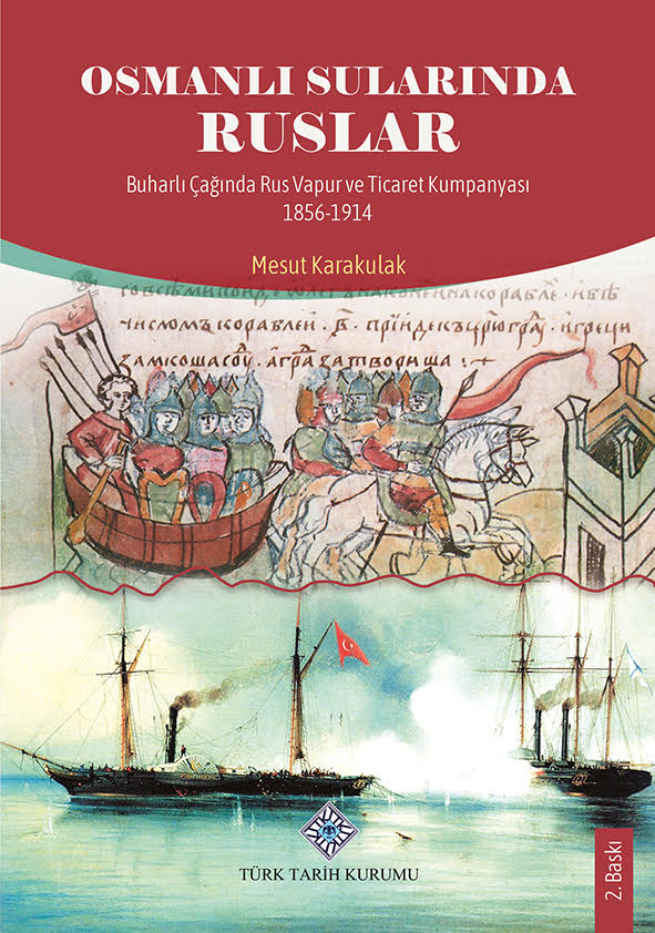 Osmanlı Sularında Ruslar - Buharlı Çağında Rus Vapur ave Ticaret Kumpanyası 1856-1914