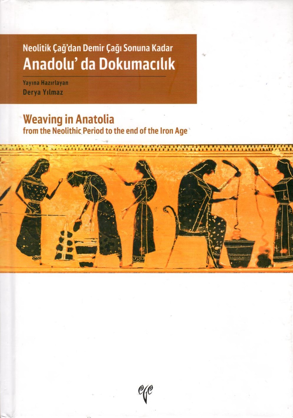 Neolitik Çağ'dan Demir Çağı Sonuna Kadar Anadolu'da Dokumacılık