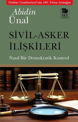 Sivil-Asker İlişkileri - Nasıl Bir Demokratik Kontrol