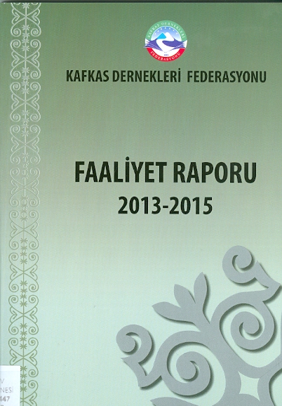Kafkas Dernekleri Federasyonu Faaliyet Raporu 2013-2015