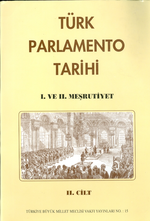 Türk Parlamento Tarihi I. Ve II. Meşrutiyet