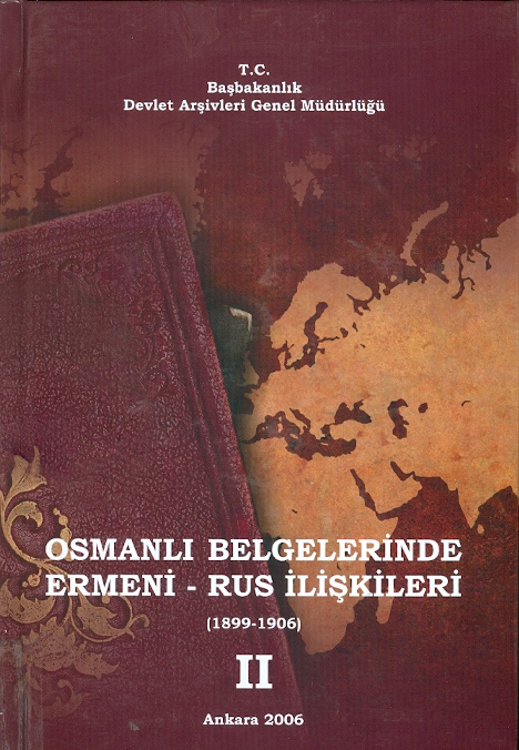 Osmanlı Belgelerinde Ermeni - Rus İlişkileri 1899-1906