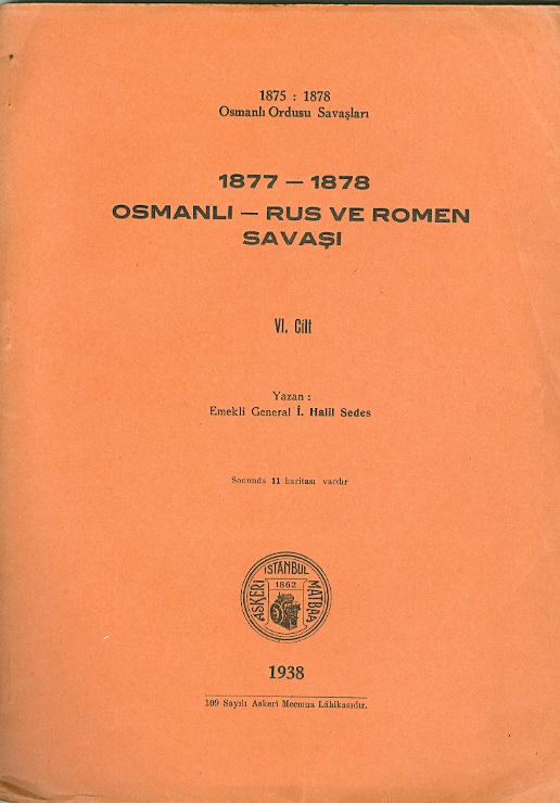 Osmanlı Ordusu Savaşları 1877-1878 Osmanlı-Rus ve Romen Savaşı Cilt-6