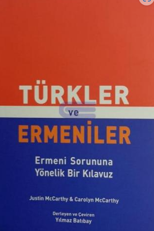Türkler ve Ermeniler : Ermeni Sorununa Yönelik Bir Kılavuz